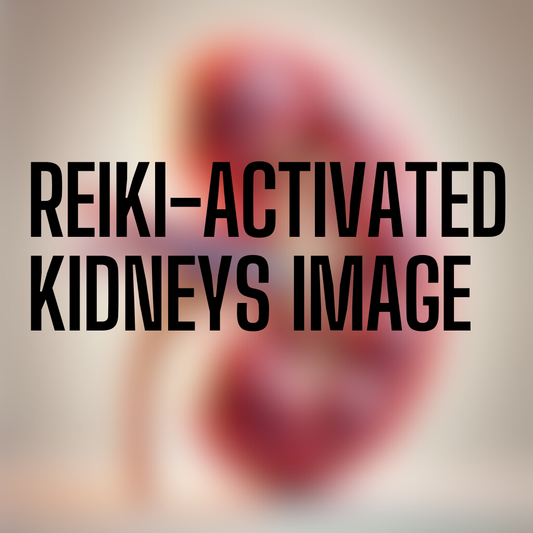 Infused Life Force Energy Kidneys – Reiki-Activated Healing